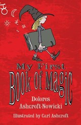 My First Book of Magic - Dolores Ashcroft-Nowicki - 9781912241101