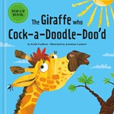 The Giraffe who Cock- a- Doodle- Doo'd - Keith Faulkner - 9781912295838