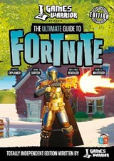Fortnite Ultimate Guide by GamesWarrior - Little Brother Books Little Brother Books - 9781912342662
