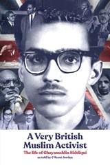 A Very British Muslim Activist - C Scott Jordan ; Ghayasuddin Siddiqui - 9781912356379