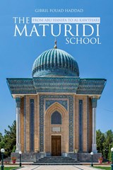 The Maturidi School - Gibril Fouad Haddad - 9781912356720