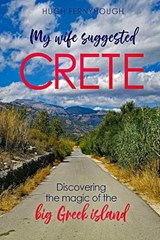 My Wife Suggested Crete - FERNYHOUGH,  Hugh - 9781912358014