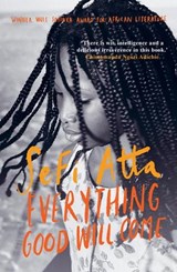Everything Good Will Come - Sefi Atta - 9781912408528
