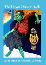 The Dream Speaks Back - Sue Hampton; Leslie Tate; Cy Henty - 9781912416981