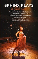 Sphinx Plays - Bryony Lavery ; Timberlake Wertenbaker ; April De Angelis ; Pam Gems - 9781912430963