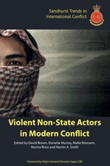Violent Non-State Actors in Modern Conflict - Julien (Foreign and Commonwealth Office) Bastrup-Birk ; Col. Grant (British Army Legal Services) Davies ; Dr. James A. Fargher ; Dr. Helle (Danish Institute for International Studies) Malmvig ; Dr. Marina (King's College London) Miron - 9781912440207