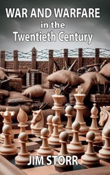 War and Warfare in the Twentieth Century - Jim Storr - 9781912440566