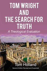 Tom Wright and the Search for Truth - Tom Holland - 9781912445127