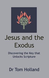 Jesus and the Exodus - Tom Holland - 9781912445349