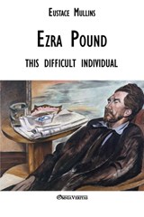 Ezra Pound - Eustace Clarence Mullins - 9781912452712