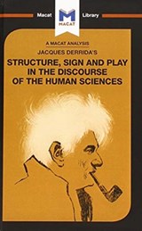 An Analysis of Jacques Derrida's Structure, Sign, and Play in the Discourse of the Human Sciences - Tim Smith-Laing - 9781912453528