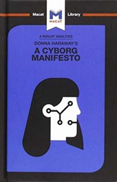 An Analysis of Donna Haraway's A Cyborg Manifesto