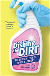 Dishing the Dirt - The Lives of London's House Cleaners - Nick Duerden - 9781912454471