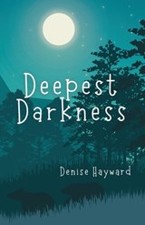 Deepest Darkness - Denise Hayward - 9781912457557
