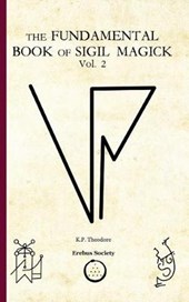 The Fundamental Book of Sigil Magick Vol. 2