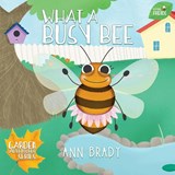 What a Busy Bee - Ann Brady - 9781912472154