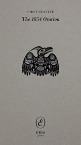 The 1854 Oration - Chief Seattle - 9781912475391