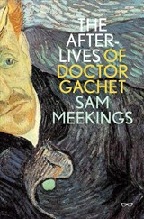 Afterlives of Doctor Gachet - Sam Meekings - 9781912477180
