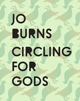 Circling For Gods - Jo Burns - 9781912477463