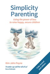 Simplicity Parenting - Kim John Payne - 9781912480036