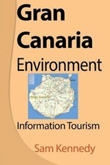 Gran Canaria Environment - Sam Kennedy - 9781912483457