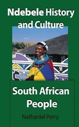 Ndebele History and Culture - PERRY,  Nathaniel - 9781912483501