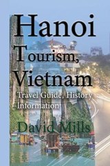 Hanoi Tourism, Vietnam - MILLS,  David - 9781912483655