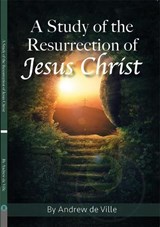 A Study of the Resurrection of Jesus Christ - DE VILLE,  Andrew - 9781912522279