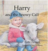 Harry and the Snowy Calf - Ruth Chesney - 9781912522460