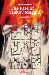 The Fate of Yaakov Maggid - Ludovic Bruckstein - 9781912545360