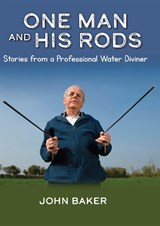 One Man and His Rods - John Baker - 9781912545582