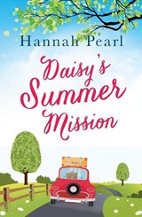 Daisy's Summer Mission - Hannah Pearl - 9781912550531
