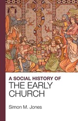 A Social History of the Early Church - Reverend Simon Jones - 9781912552184