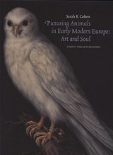 Picturing Animals in Early Modern Europe - Sarah Cohen - 9781912554324