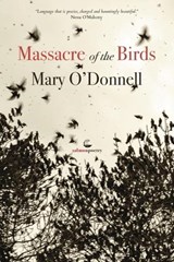 Massacre of the Birds - Mary O'Donnell - 9781912561285