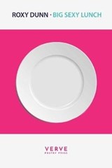 Big Sexy Lunch - Roxy Dunn - 9781912565375