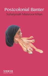 Postcolonial Banter - Suhaiymah Manzoor-Khan - 9781912565788