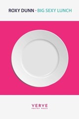 Big Sexy Lunch - Roxy Dunn - 9781912565849