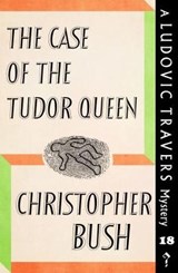The Case of the Tudor Queen - BUSH,  Christopher - 9781912574018