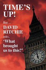 Time's Up! But what brought us to this? - RITCHIE,  David - 9781912576173