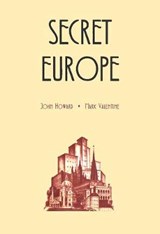 Secret Europe 2019 - Mark Valentine; John Howard - 9781912586165