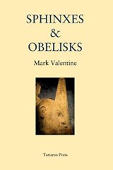 Sphinxes and Obelisks - Mark Valentine - 9781912586318