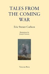 Tales from the Coming War - Eric Stener Carlson - 9781912586615