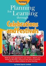 Planning for Learning through Celebrations and Festivals - Rachel Sparks Linfield - 9781912611270