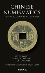 Chinese Numismatics - Helen Wang ; Thierry Francois ; Lyce Jankowski - 9781912667888