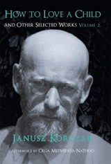 How to Love a Child - KORCZAK,  Janusz - 9781912676019