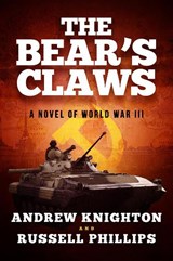 The Bear's Claws: A Novel of World War III - KNIGHTON,  Andrew - 9781912680061