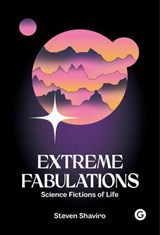 Extreme Fabulations - Steven Shaviro - 9781912685875