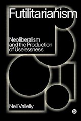 Futilitarianism - Neil Vallelly - 9781912685905