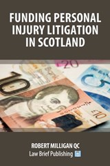 Litigation Funding in Scotland - Robert Milligan QC - 9781912687794